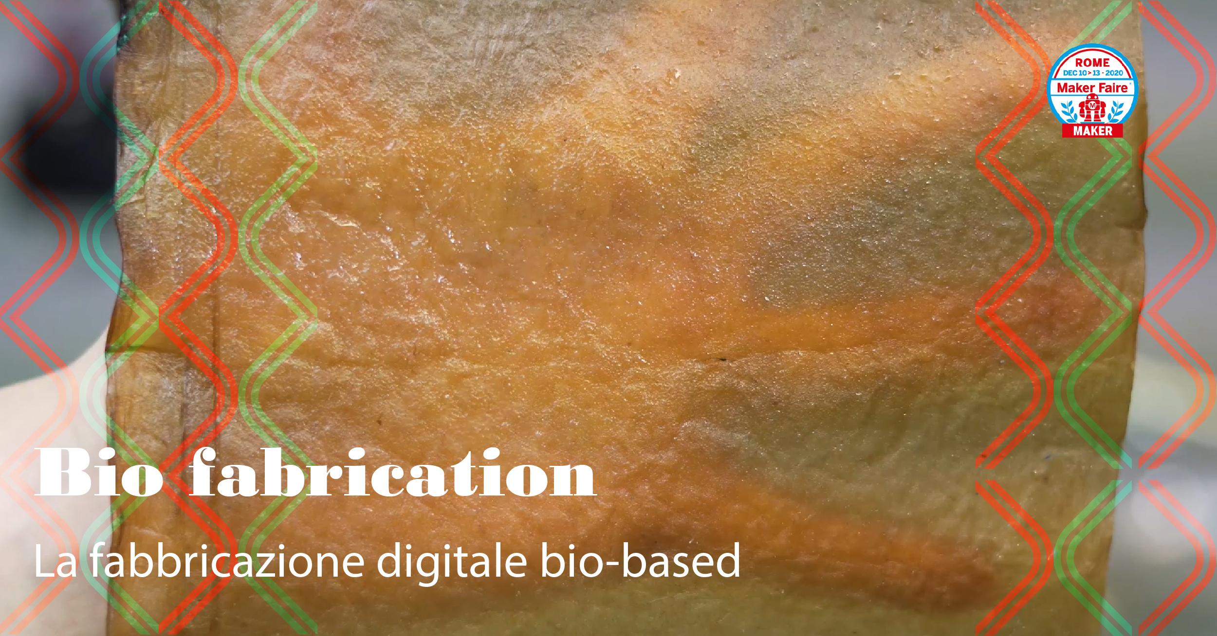 BIO fabrication: bio-based digital manufacturing