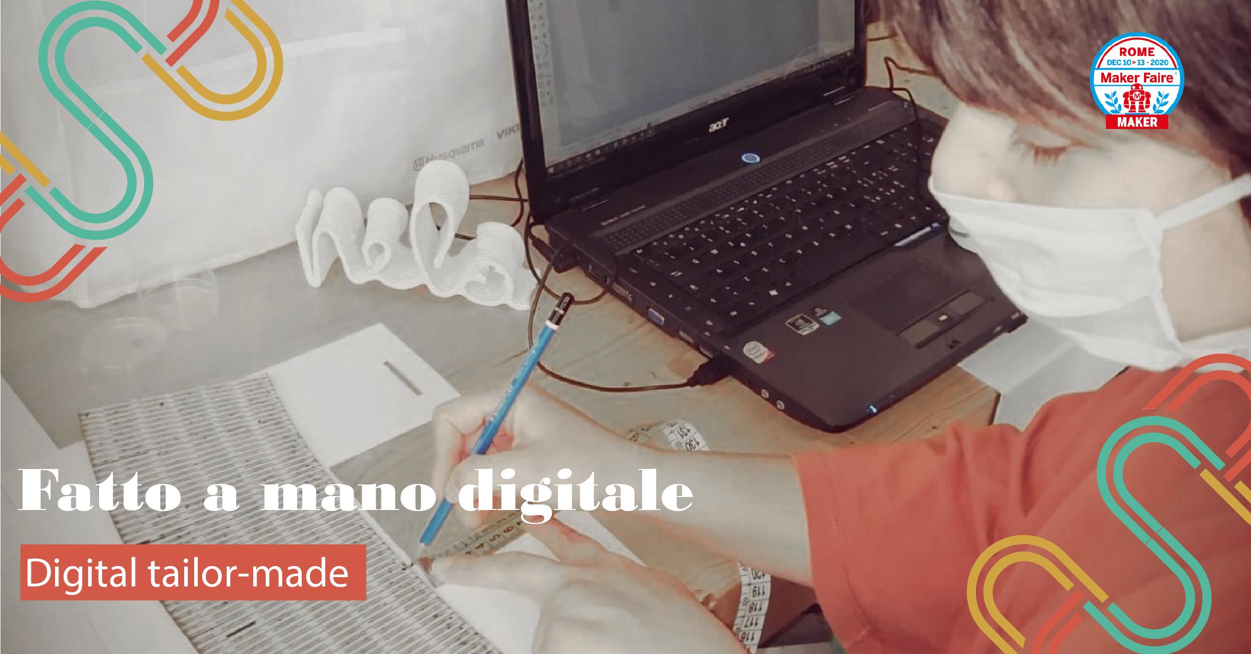 FATTO A MANO DIGITALE_ Digital tailor-made!